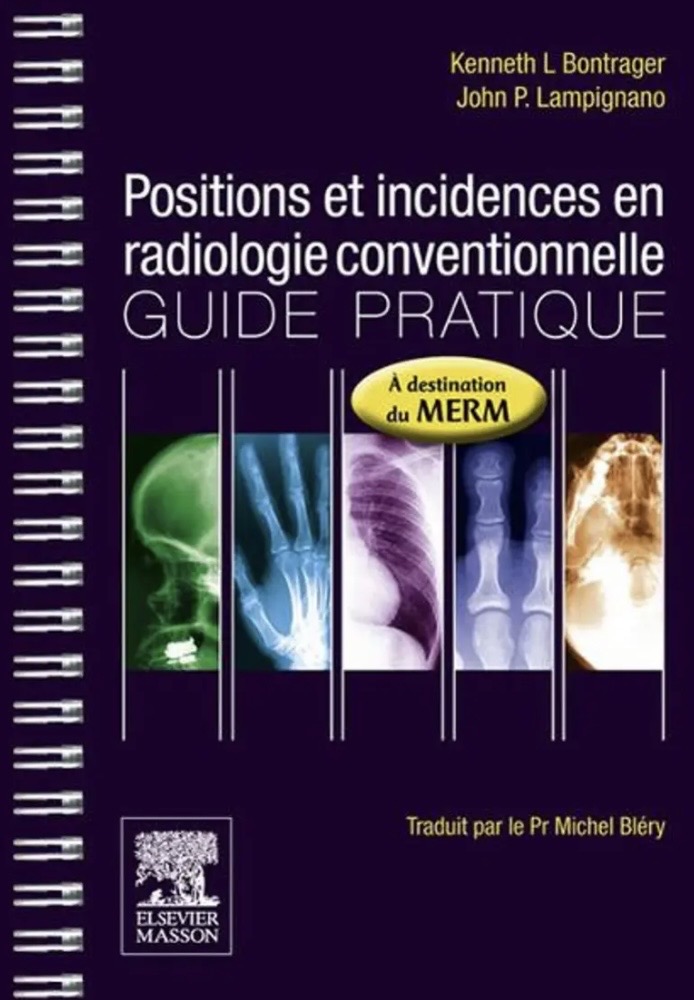 Positions et incidences en radiologie conventionnelle GUIDE PRATIQUE